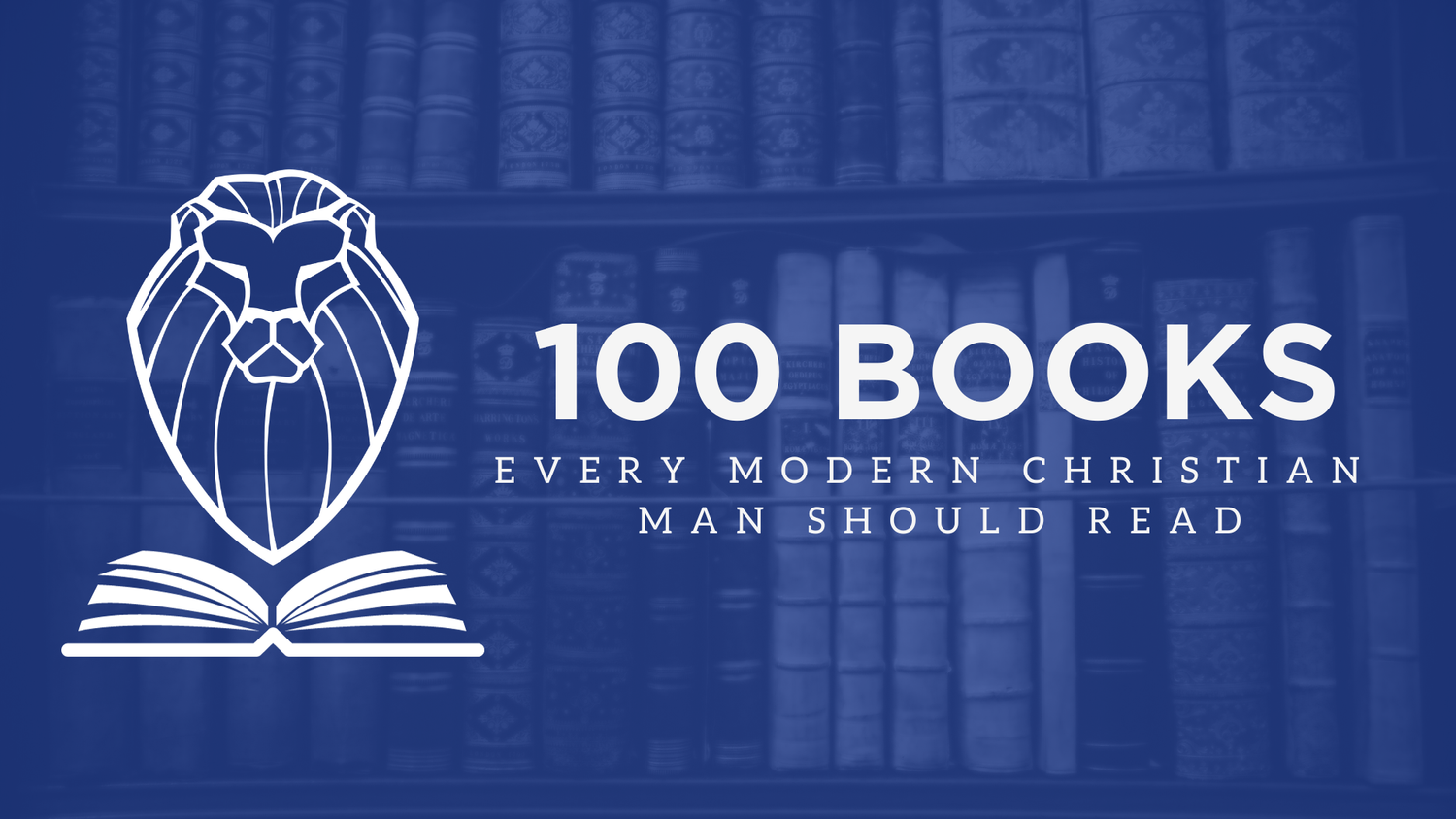 100 Books Every Modern Christian Man Should Read