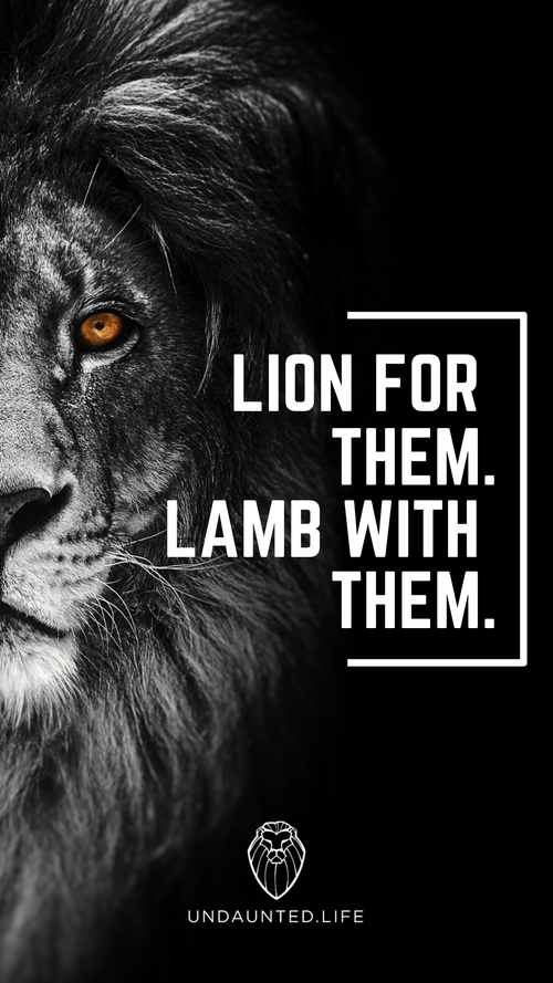 Undaunted.Life phone wallpaper - Lion for them, Lamb with them